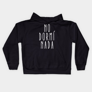 no dormí nada Kids Hoodie